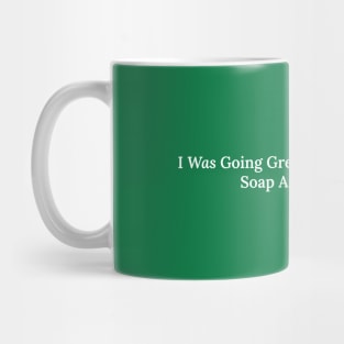 I Was Going Green Mug